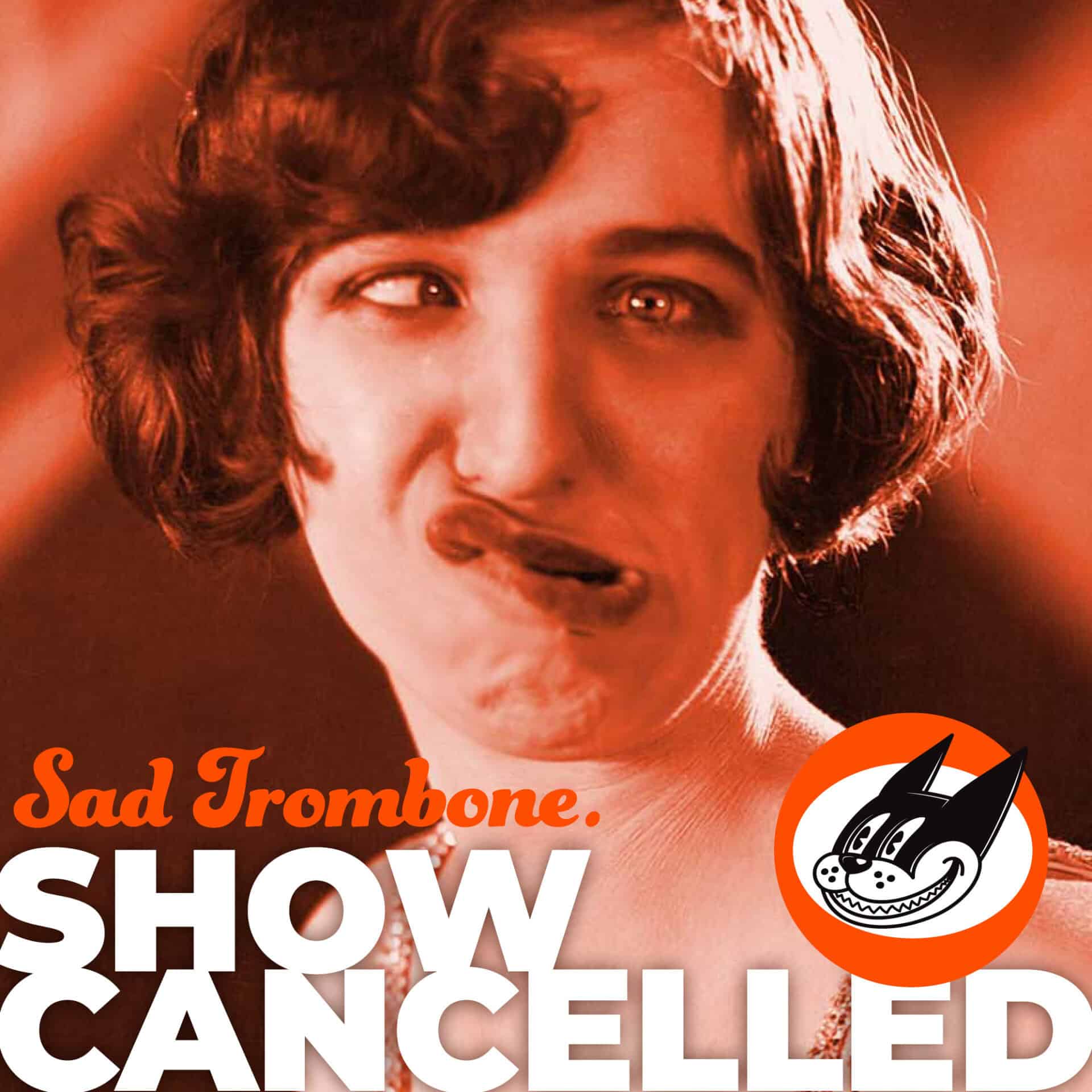 Sad trombone, show cancelled.