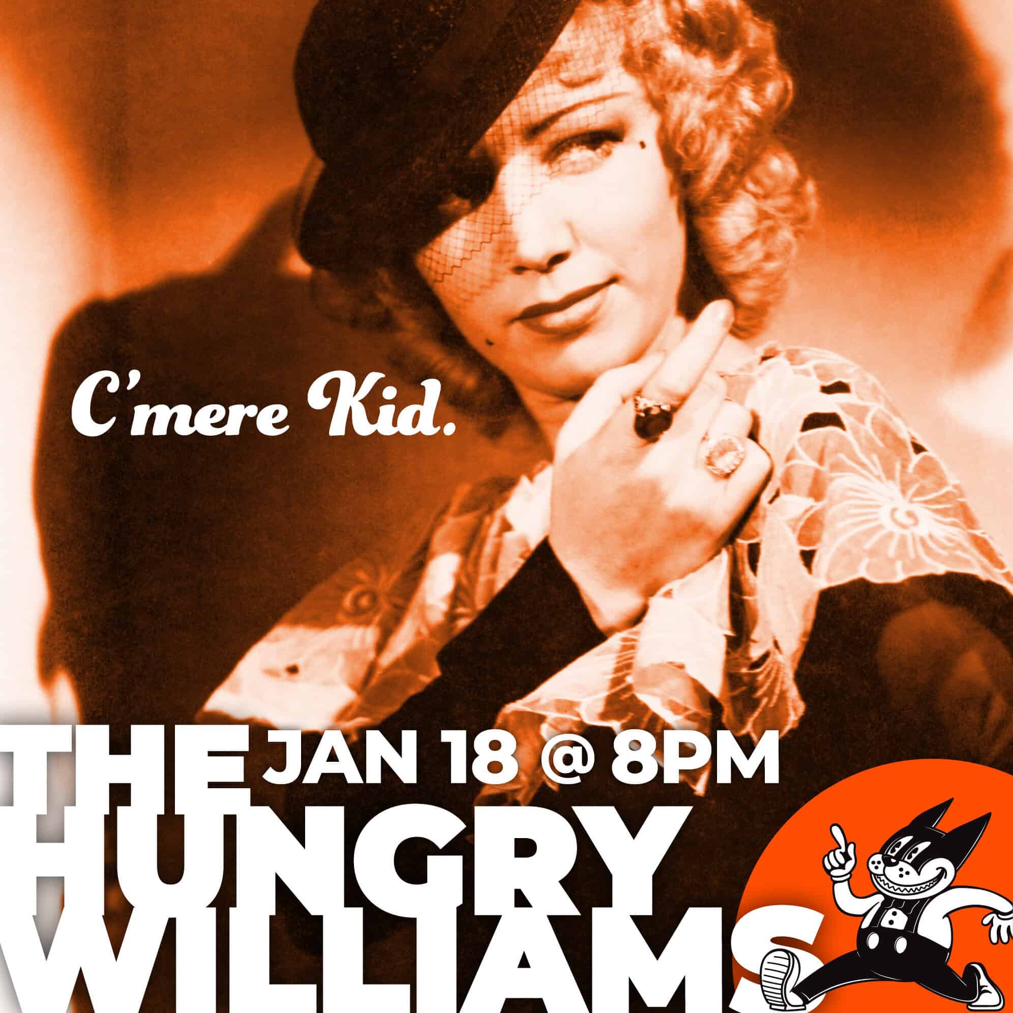 C'mere Kid, Show on Jan 18 at 8pm.